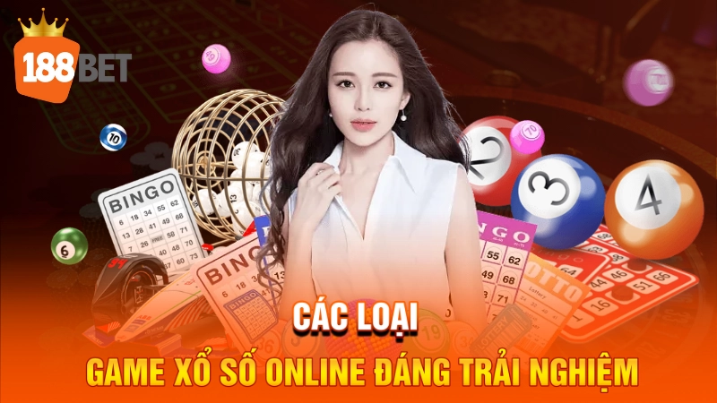 Các thể loại game xổ số online đáng để trải nghiệm