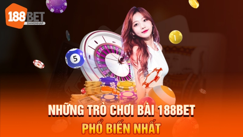 Những trò chơi bài 188BET phổ biến nhất