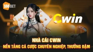 Nhà Cái CWIN - Nền Tảng Cá Cược Chuyên Nghiệp, Thưởng Đậm