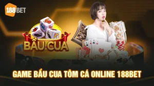 Game bầu cua tôm cá online 188BET