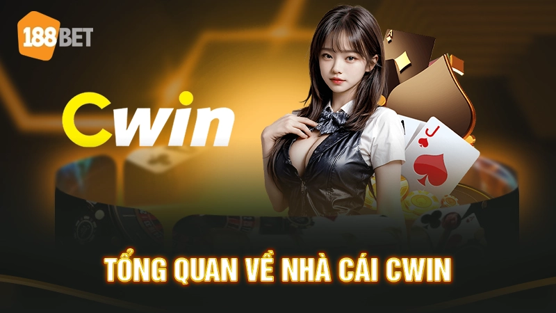Tổng quan về nhà cái Cwin