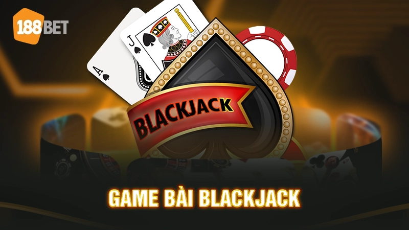 Game bài BlackJack