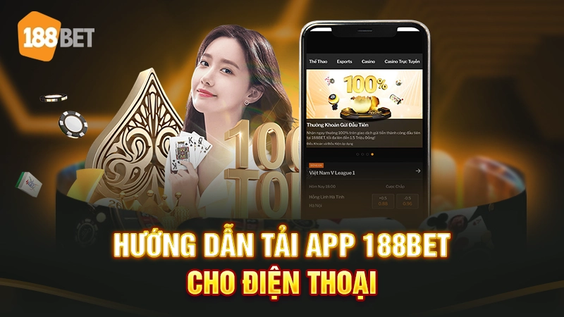 Hướng dẫn tải app 188BET chi tiết