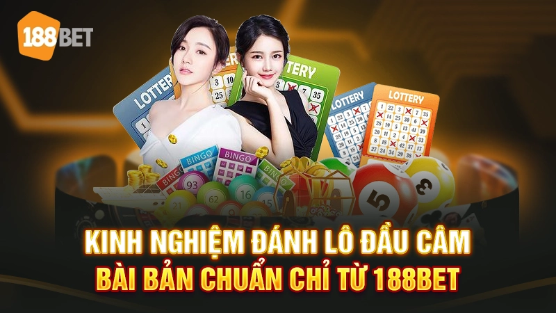 kinh nghiệm đánh lô đầu câm
